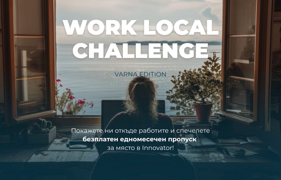 Work Local: Varna Edition 4 Work Local: Varna Edition 1 | Innovator Coworking Space